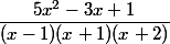 \dfrac{5x^2-3x+1}{(x-1)(x+1)(x+2)}